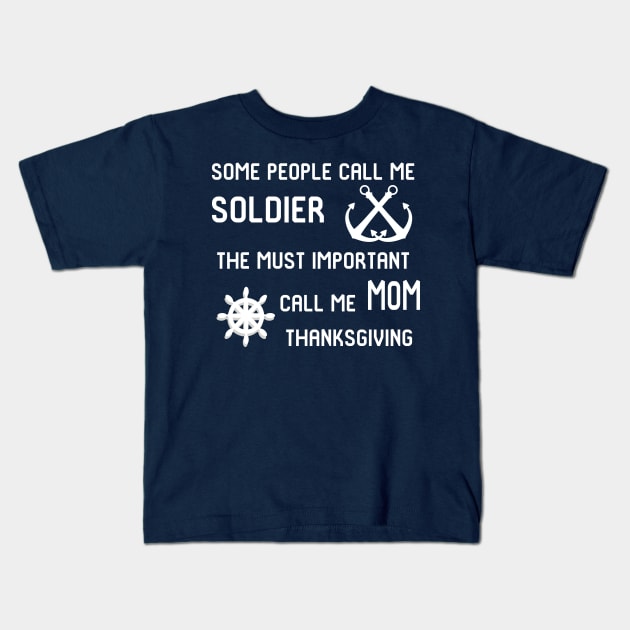 the must call me soldier,thanksgiving Kids T-Shirt by GloriaArts⭐⭐⭐⭐⭐